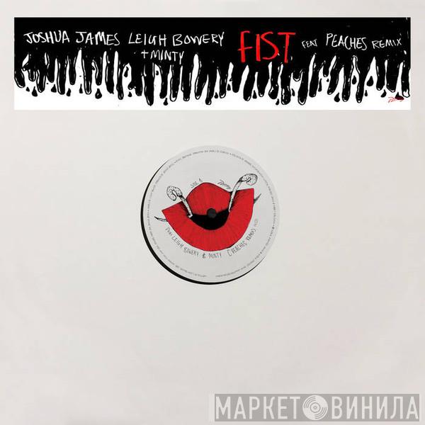 Joshua James , Leigh Bowery, Minty - Fist