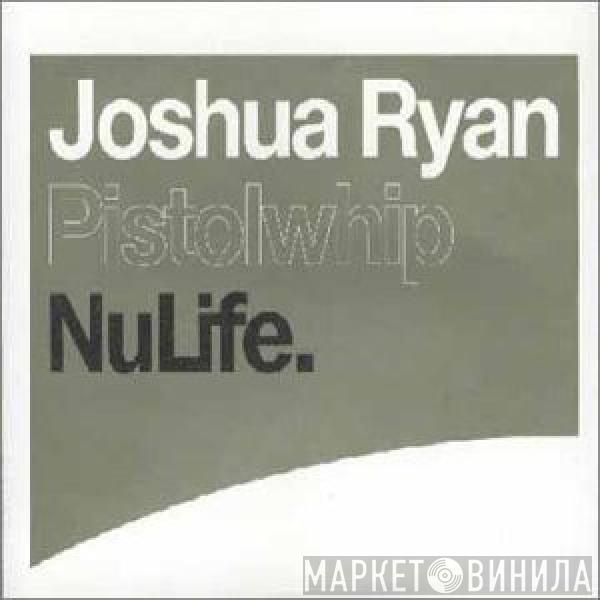 Joshua Ryan - Pistolwhip