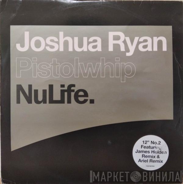 Joshua Ryan - Pistolwhip