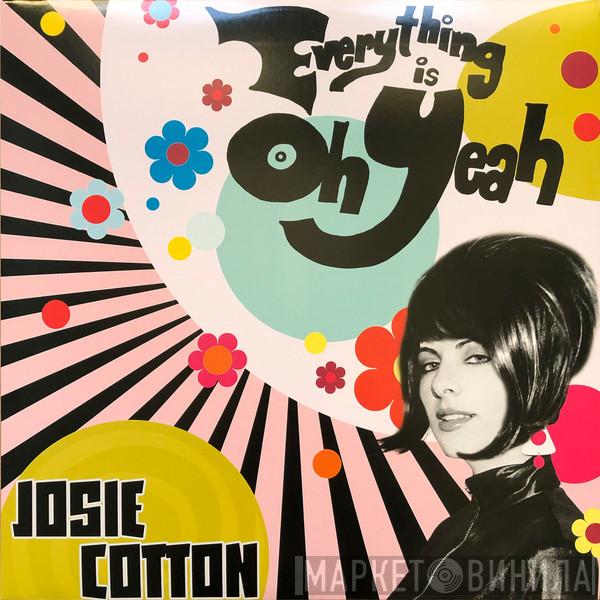 Josie Cotton - Everything Is Oh Yeah