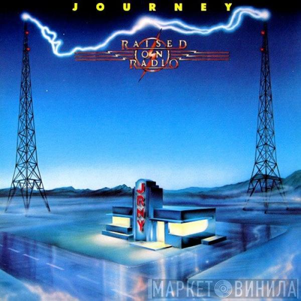  Journey  - Raised On Radio