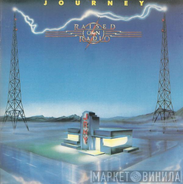  Journey  - Raised On Radio