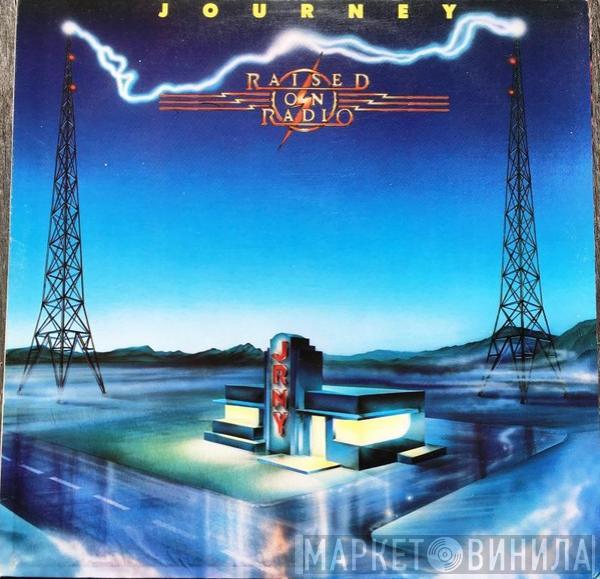  Journey  - Raised On Radio