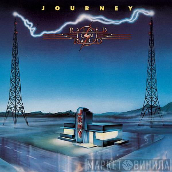  Journey  - Raised On Radio