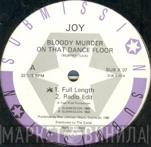 Joy  - Bloody Murder On That Dance Floor