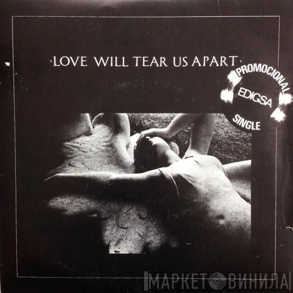 Joy Division  - Love Will Tear Us Apart