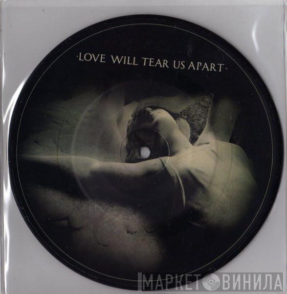  Joy Division  - Love Will Tear Us Apart