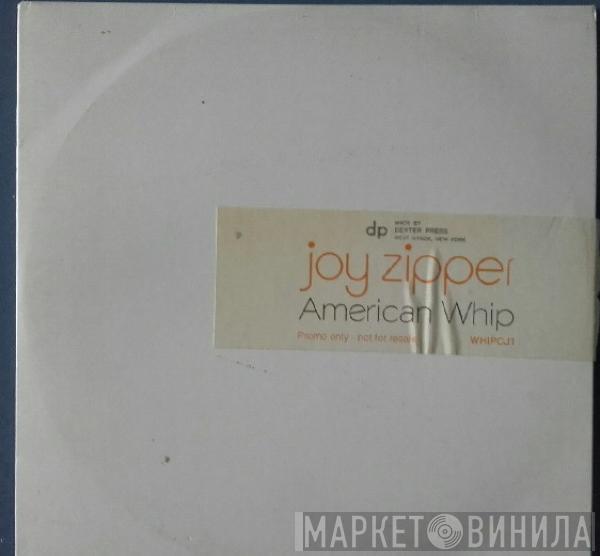 Joy Zipper - American Whip