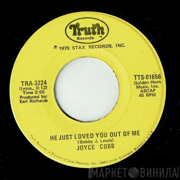 Joyce Cobb - He Just Loved You Out Of Me