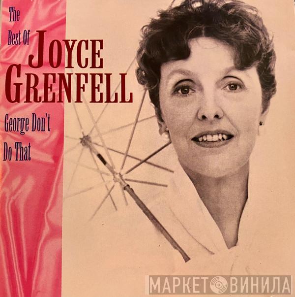 Joyce Grenfell - The Best Of Joyce Grenfell - George Don't Do That
