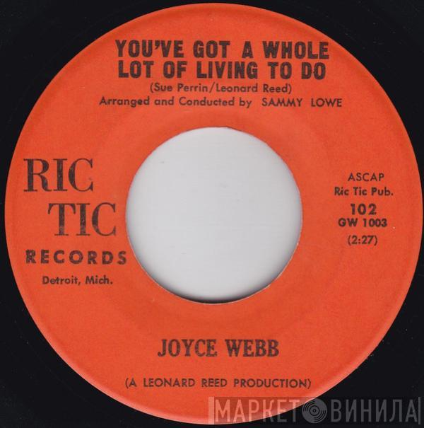 Joyce Webb - You've Got A Whole Lot Of Living To Do