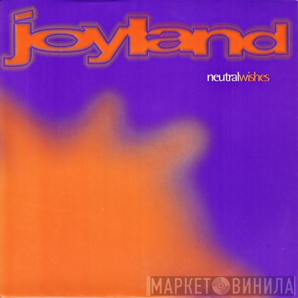Joyland  - Neutral Wishes / Retro-Intro