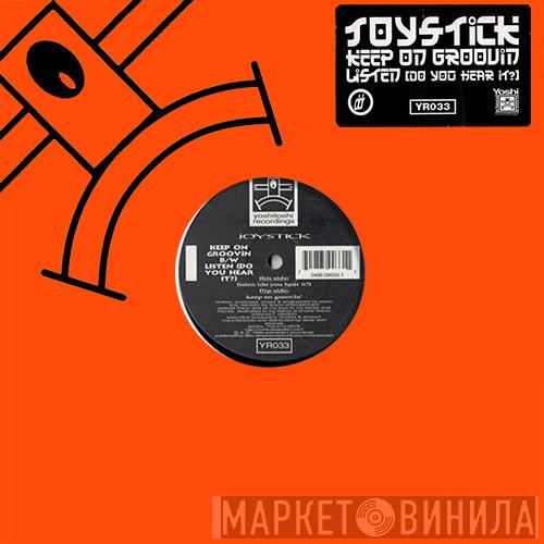 Joystick - Keep On Groovin' / Listen (Do You Hear It?)
