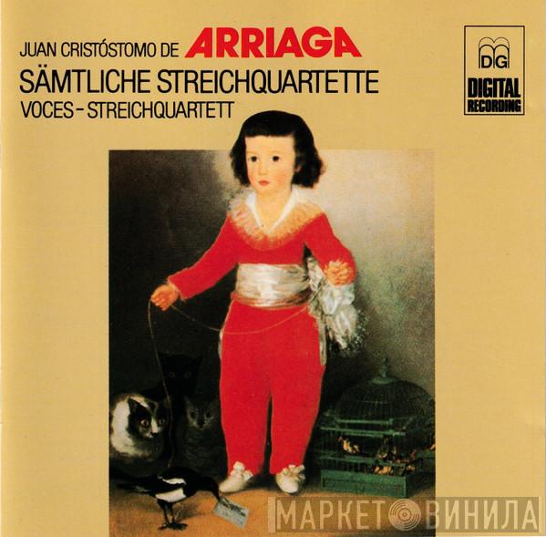 - Juan Crisóstomo de Arriaga  Cvartetul Voces  - Sämtliche Streichquartette