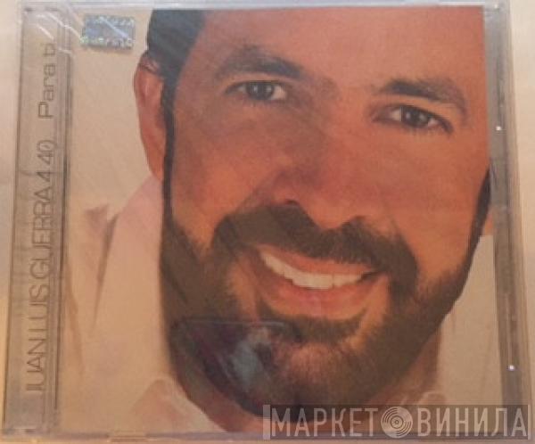 Juan Luis Guerra 4.40 - Para Ti