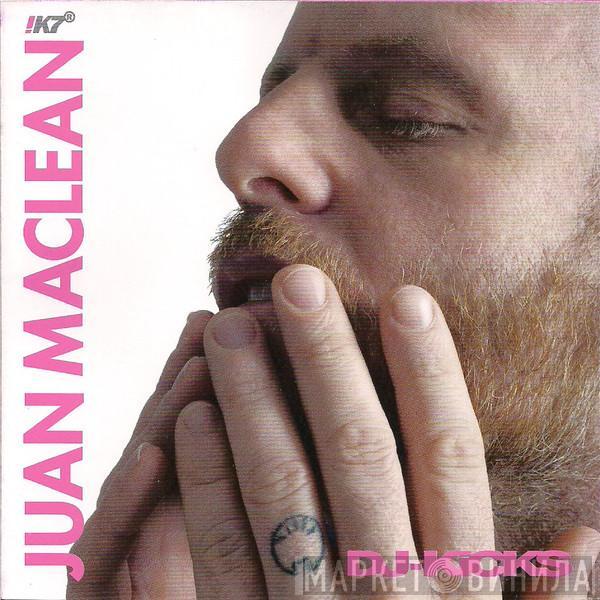 Juan Maclean - DJ-Kicks
