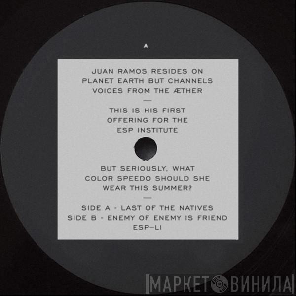 Juan Ramos  - Last Of The Natives / Enemy Of Enemy Is Friend