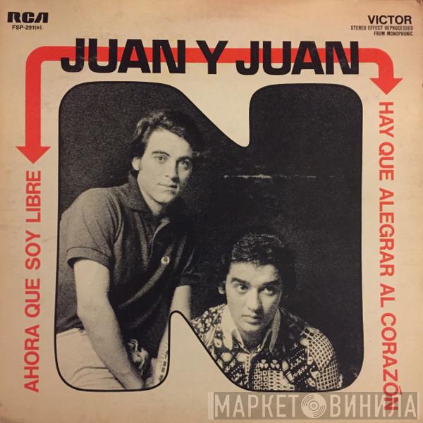 Juan Y Juan - Hay Que Alegrar Al Corazon / Ahora Que Soy Libre