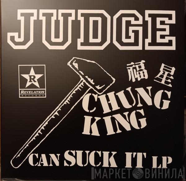 Judge - Chung King Can Suck It