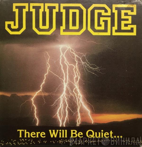  Judge  - There Will Be Quiet...
