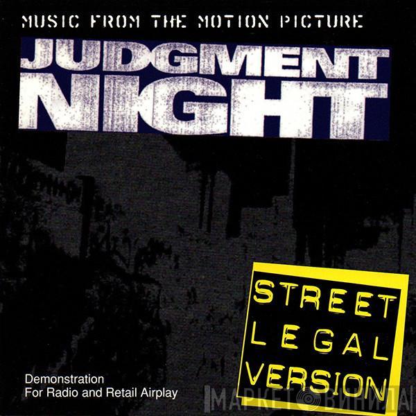  - Judgment Night (Music From The Motion Picture) (Street Legal Version)