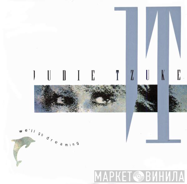  Judie Tzuke  - We'll Go Dreaming