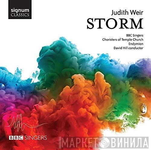 Judith Weir, BBC Singers, The Choir Of The Temple Church, Endymion Ensemble, David Hill - Storm