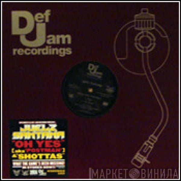 Juelz Santana  - Oh Yes (Aka Postman) / Shottas
