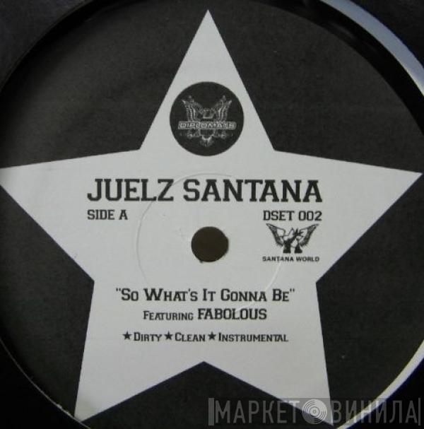 Juelz Santana - So What's It Gonna Be