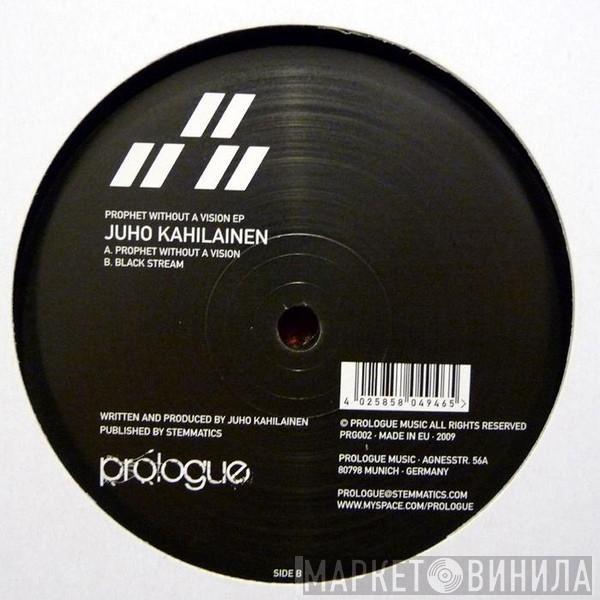 Juho Kahilainen - Prophet Without A Vision EP