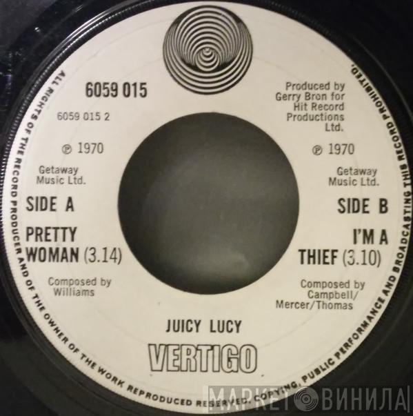 Juicy Lucy - Pretty Woman / I'm A Thief