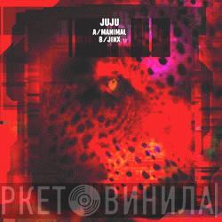 Juju - Manimal / Jinx