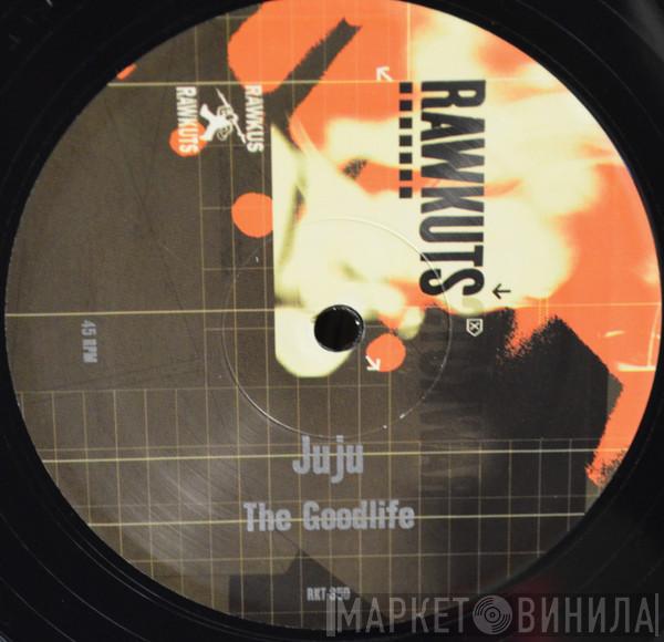 Juju - The Goodlife / Ochun