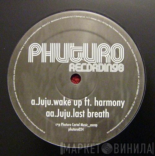 Juju - Wake Up / Last Breath