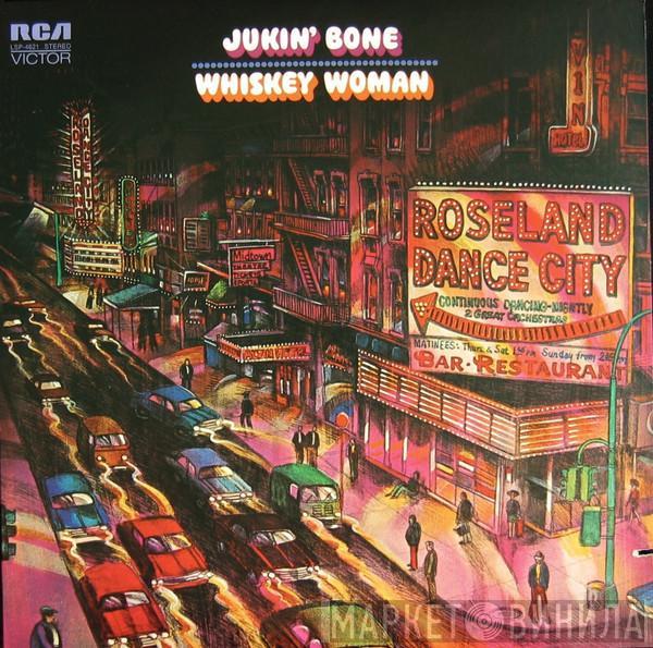 Jukin' Bone - Whiskey Woman