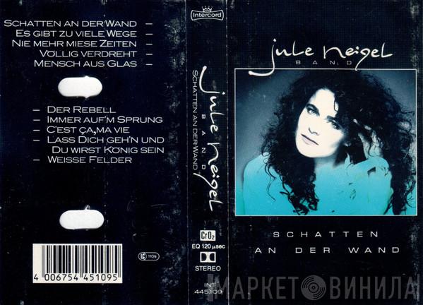 Jule Neigel Band - Schatten An Der Wand