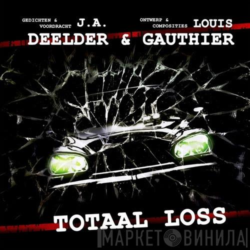 Jules Deelder, Louis Gauthier  - Totaal Loss