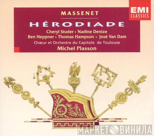 - Jules Massenet · Cheryl Studer · Nadine Denize · Ben Heppner · Thomas Hampson · José van Dam Et Chœur Du Capitole De Toulouse , Orchestre National Du Capitole De Toulouse  Michel Plasson  - Hérodiade