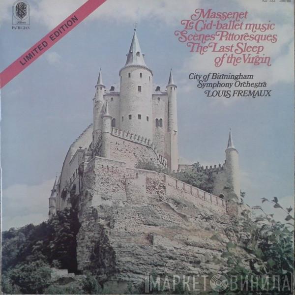 – Jules Massenet , City Of Birmingham Symphony Orchestra  Louis Frémaux  - Le Cid-Ballet Music · Scènes Pittoresques · The Last Sleep Of The Virgin