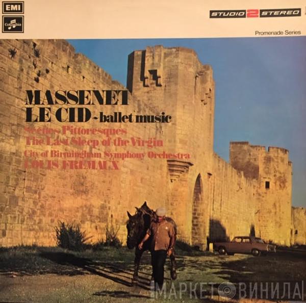 - Jules Massenet , City Of Birmingham Symphony Orchestra  Louis Frémaux  - Le Cid - Ballet Music, Scènes Pittoresques, The Last Sleep Of The Virgin