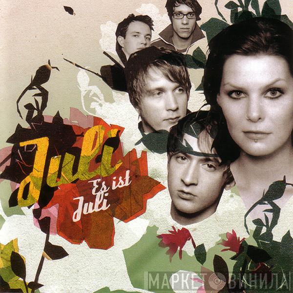  Juli  - Es Ist Juli