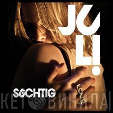  Juli  - Süchtig