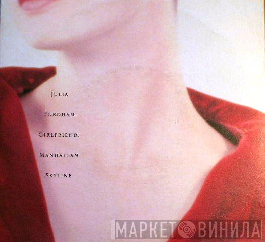 Julia Fordham - Girlfriend / Manhattan Skyline