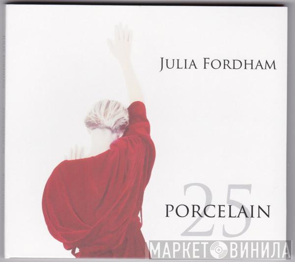  Julia Fordham  - Porcelain 25: Tour Edition