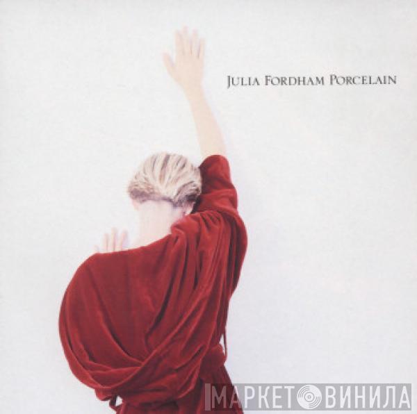  Julia Fordham  - Porcelain