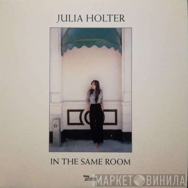Julia Holter - In The Same Room