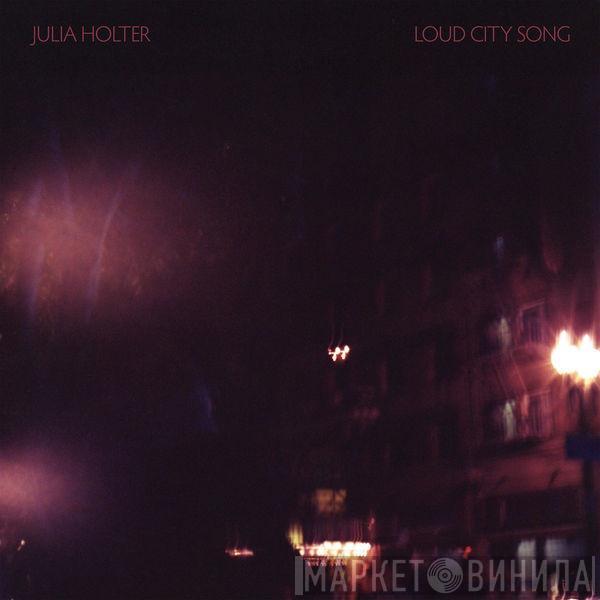  Julia Holter  - Loud City Song