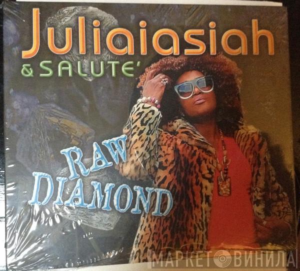 Julia Iasiah, Salute  - Raw Diamond