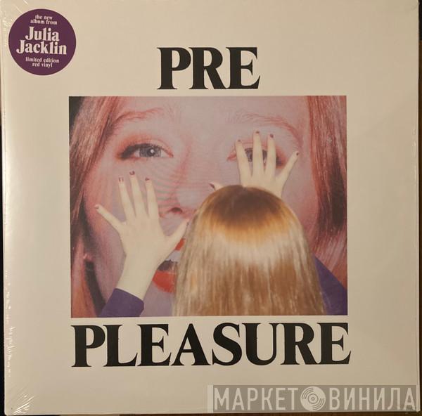 Julia Jacklin - Pre Pleasure