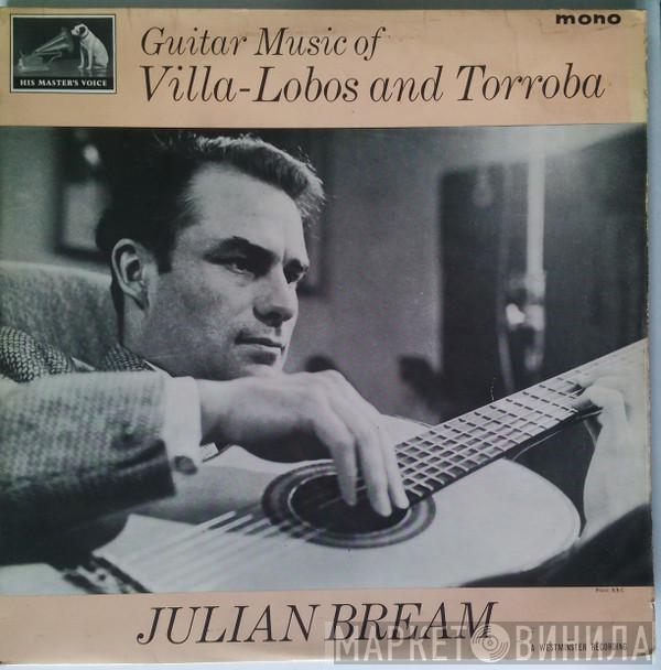 Julian Bream, Heitor Villa-Lobos, Federico Moreno Torroba - Guitar Music Of Villa-Lobos And Torroba